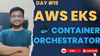 DAY 19  AWS EKS EXPLAINED  CONTAINER ORCHESTRATOR aws kubernetes awscloud [upl. by Senga]