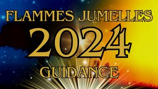 Flammes Jumelles GUIDANCE 2024 🔥💜🙏💖🔥 [upl. by Shrier]