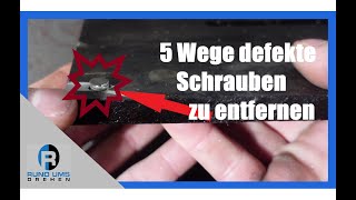 Werkstatttricks  5 Wege eine defekte Schraube zu entfernen [upl. by Kylynn]