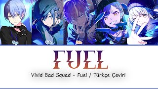 Vivid Bad Squad  Fuel  Türkçe Çeviri [upl. by Malha714]