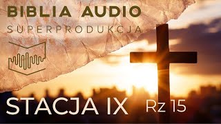 BIBLIA AUDIO superprodukcja  Droga Krzyżowa STACJA IX [upl. by Grizel375]