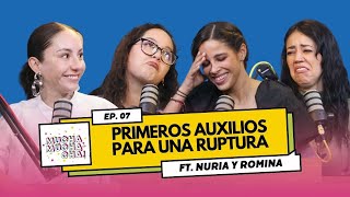 Primeros auxilios para una ruptura ft Nuria y Romina  Episodio 07  Mucha Muchacha [upl. by Kidd]