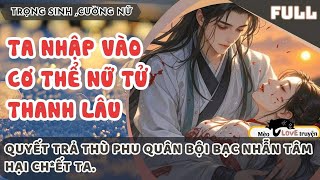 TA NHẬP VÀO CƠ THỂ NỮ TỬ THANH LÂU QUYẾT TRẢ THÙ PHU QUÂN BỘI BẠC NHẪN TÂM HẠI TA mèomêtruyện [upl. by Pietje]