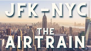 JFK to NYC How to take the AirTrain to Manhattan 2024 [upl. by Mayer]