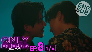 Eng Sub Only Friends เพื่อนต้องห้าม  EP8 14 [upl. by Pas948]