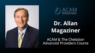 Dr Allan Magaziner ACAM amp Chelation [upl. by Horter]