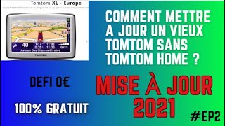 COMMENT METTRE A JOUR UN VIEUX TOMTOM sans TOMTOM Home ni carte SD MAJ 2021  Ep n°2 100 gratuit [upl. by Roi840]