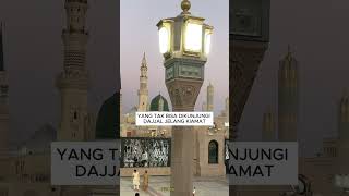 Hadits Dajjal tidak bis masuk Makkah Madinah dajjal [upl. by Refotsirc666]