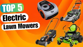 5 Best Electric Lawn Mowers of 2025  Quiet Clean amp Efficient [upl. by Calvina]