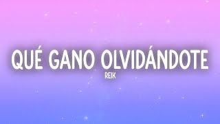 Reik  Qué Gano Olvidándote LetraLyrics [upl. by Aniaj]