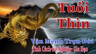 Tóm Tắt Vận Mệnh Người Tuổi Thìn Trọn Đời [upl. by Brendin]