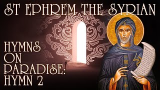 St Ephrem the Syrian  The Gate of Paradise Hymns on Paradise [upl. by Ribak]