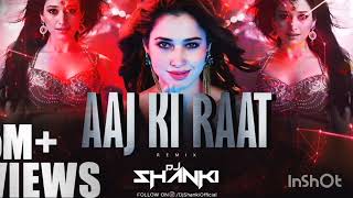 Aaj Ki Raat Remix  Dj Shanki  Stree 2  Tamannaah Bhatia  SachinJigar  Madhubanti  Divya [upl. by Barrie]