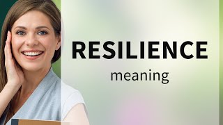 Resilience — RESILIENCE meaning [upl. by Cutler]