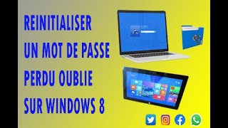 REINITIALISER UN MOT DE PASSE PERDU OUBLIÉ SUR WINDOWS 8 [upl. by Dannel]