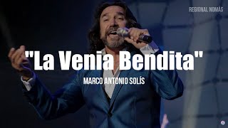 Marco Antonio Solís  La Venia Bendita LETRA [upl. by Notsur40]