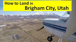 How to Land in Brigham City Utah [upl. by Maxfield92]