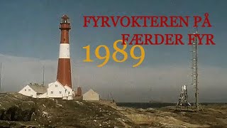 Fyrvokteren på Færder Fyr  1989 [upl. by Sewellyn]