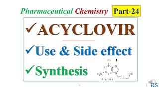 96 Acyclovir Antiviral Drug Use Side Effects Chemical Synthesis [upl. by Freberg]