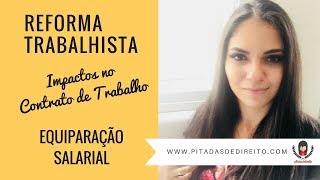 Reforma Trabalhista Como ficou a equiparação salarial [upl. by Naitirb]