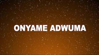 ONYAME ADWUMA  ABAAWA MARY [upl. by Theone]