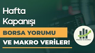 BORSANIN ÜZERİNDEKİ MAKRO SORUNLAR HAFTA KAPANIŞI VE BORSA YORUMU [upl. by Atsillac70]