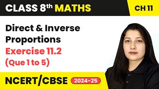 Direct amp Inverse Proportions  Exercise 112 Que 1 to 5  Class 8 Maths Chapter 11  CBSE 202425 [upl. by Helmut320]