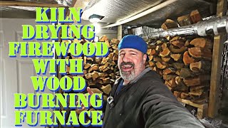 Kiln Drying Firewood With Wood Burning Furnace [upl. by Madoc]