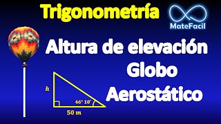 04 Calcular altura de globo aerostático usando trigonometría [upl. by Ssor]