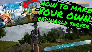 How To HOST YOUR OWN PALWORLD Server For ANY Number Of People or SOLO PLAY [upl. by Arden494]