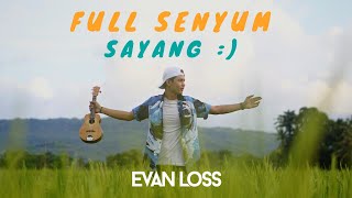 EVAN LOSS  FULL SENYUM SAYANG OFFICIAL MUSIC VIDEO [upl. by Tadeas]