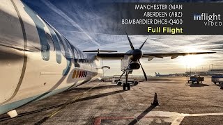 Flybe Full Flight  Manchester to Aberdeen  Bombardier Dash 8 DHC8Q400 With ATC Multi Angle [upl. by Brout76]