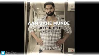 Aam Jahe Munde  Parmish Verma Edit Audio l AnkushEditz l editaudio youtube [upl. by Gibrian]