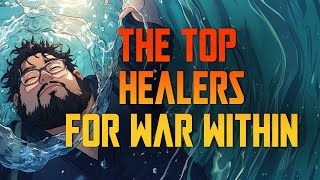 Top Healers for The War Within [upl. by Ilbert]