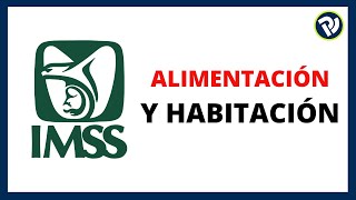 Cuotas IMSS ¿Cómo Afectan la Alimentación y el Hospedaje a los Trabajadores [upl. by Sykleb740]