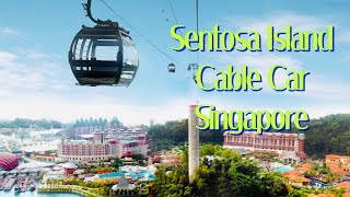 Singapore  Sentosa Island  Cable Car  2023 [upl. by Fraze]