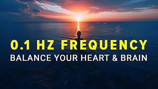 01 Hz Frequency and Soothing Heart and Brain Balance Music [upl. by Akla102]