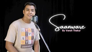 Saanware  Akhil Sachdeva  Cover By Vansh Thakur  Abhishek Kumar  Mannara Chopra  Anshul Garg [upl. by Lenka]