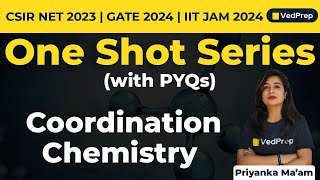 Coordination Chemistry  One Short Series  CSIR NET  GATE  IIT JAM  VedPrep Chem Academy [upl. by Yrhcaz]