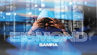 SAMRA  EISMOND prod by Lukas Lulou Loules amp Loloo Official Video [upl. by Maryanna]