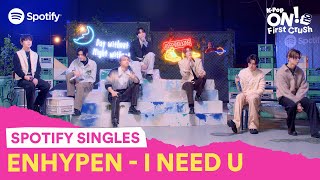 ENHYPEN covers “I NEED U” by BTS  KPop ON First Crush [upl. by Shulem]