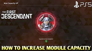 How to Increase Module Capacity THE FIRST DESCENDANT Increase Module Capacity [upl. by Lian92]