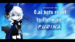 Cai bots react to Fyn as Furina  Historical Au  set the speed between 18x to 2x [upl. by Jillene]