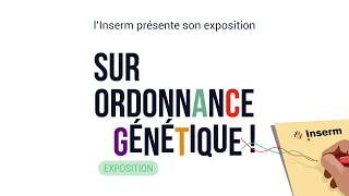 Teaser de lexposition Inserm  Sur ordonnance génétique [upl. by Fesuy]