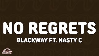 Blackway  No regrets Lyrics ft Nasty C [upl. by Holman]