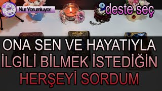 ONA SEN VE HAYATIYLA İLGİLİ BİLMEK İSTEDİĞİN HERŞEYİ SORDUMCEVAPLAR ÇOK NETtarot [upl. by Ytissac]