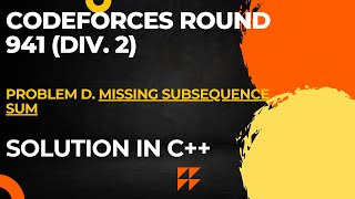 Codeforces Round 941 Div 2 Problem D Missing Subsequence Sum Full Solution In C [upl. by Ahsinuq4]