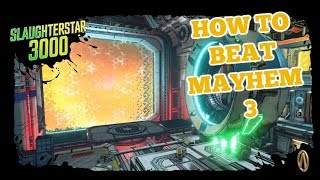 HOW TO BEAT Borderlands 3  Slaughterstar 3000  Mayhem 3 Mode  Tips and Tricks [upl. by Gaylor]