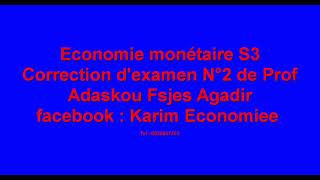 Economie monétaire S3 Correction dexamen N°2 de Prof Adaskou Fsjes Agadir [upl. by Pet225]