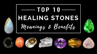 Top 10 Healing Stones  Meanings amp Benefits [upl. by Ilamad]